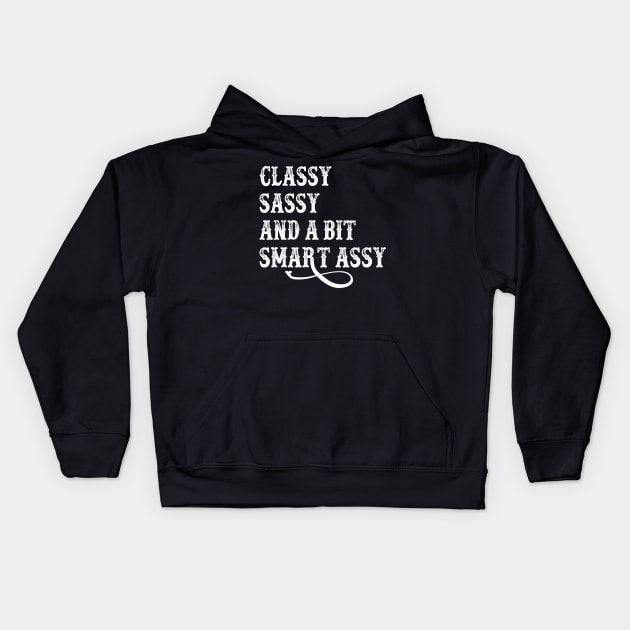 Classy, Sassy and a Bit Smart Assy Kids Hoodie by adik